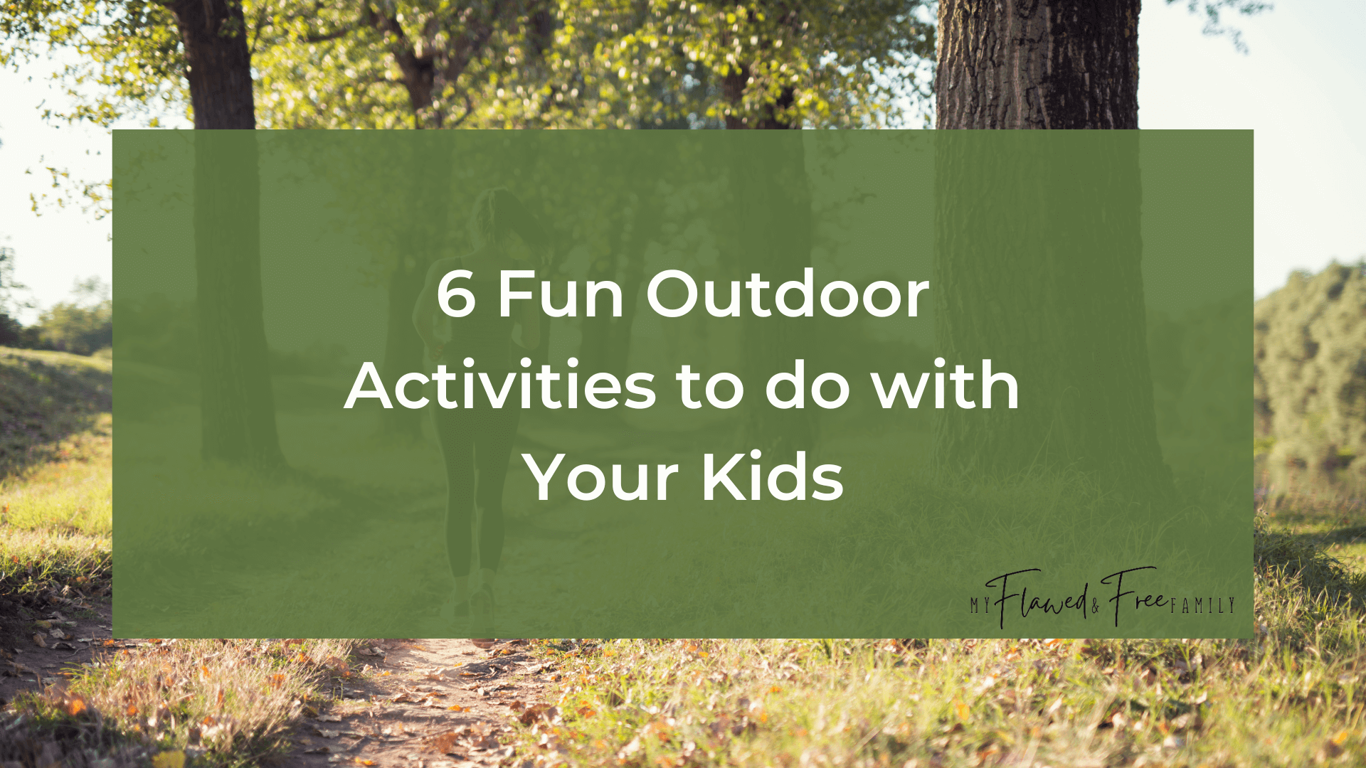 6 Fun Activities to do outdoors with your kids