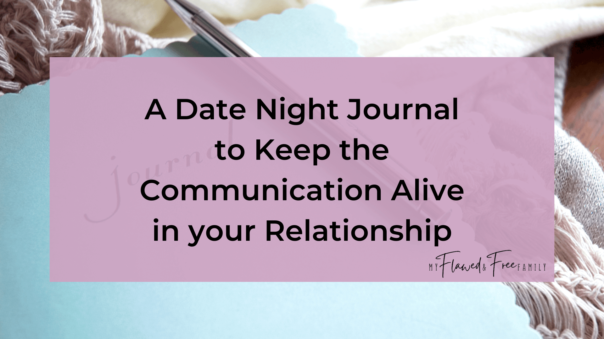 journal with title "A Date Night Journal to Keep the Communication Alive in your Relationship"